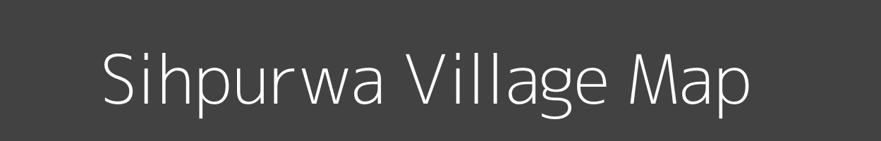 Map of Sihpurwa Village in Bihar Image