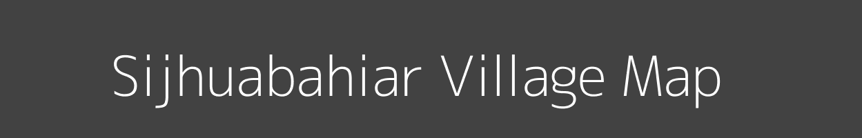 Map of Sijhuabahiar Village in Jharkhand Image
