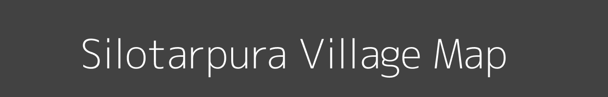 Map of Silotarpura Village in Madhya Pradesh Image