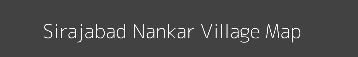 Map of Sirajabad Nankar Village in Bihar Image