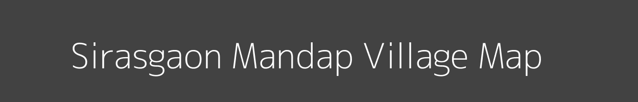 Map of Sirasgaon Mandap Village in Maharashtra Image