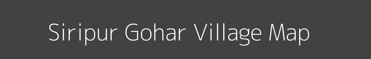 Map of Siripur Gohar Village in Bihar Image