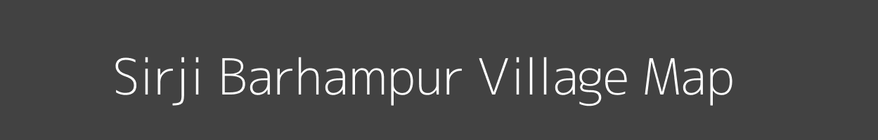 Map of Sirji Barhampur Village in Bihar Image