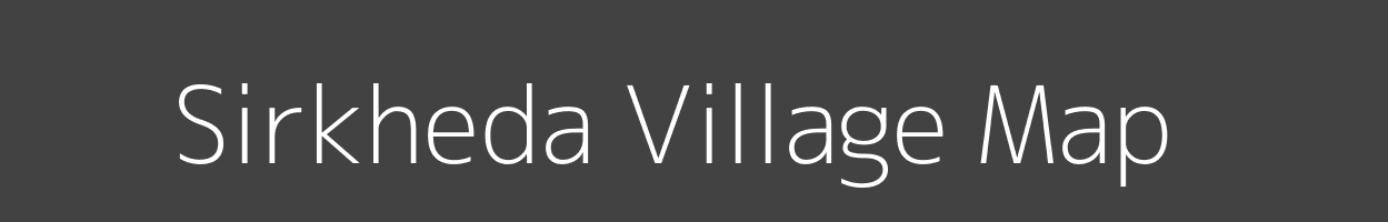 Map of Sirkheda Village in Madhya Pradesh Image