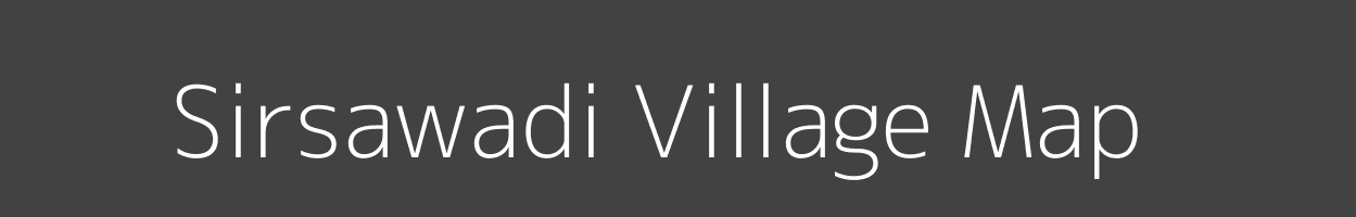 Map of Sirsawadi Village in Madhya Pradesh Image