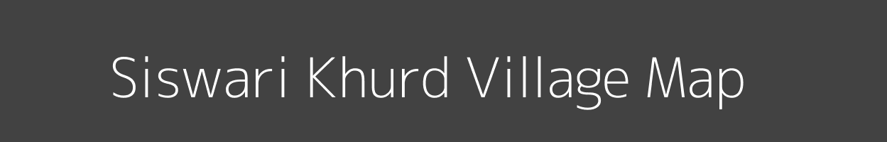 Map of Siswari Khurd Village in Uttar Pradesh Image