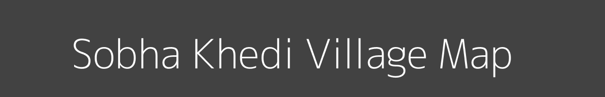 Map of Sobha Khedi Village in Madhya Pradesh Image