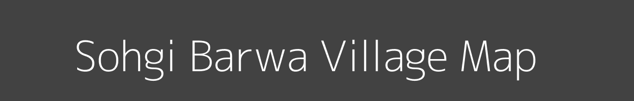 Map of Sohgi Barwa Village in Bihar Image