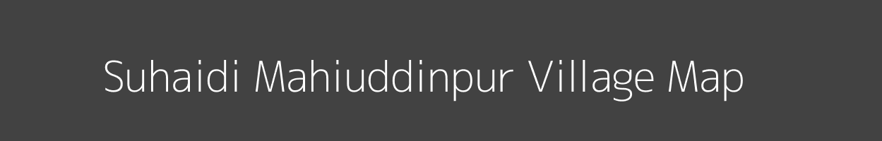Map of Suhaidi Mahiuddinpur Village in Uttar Pradesh Image