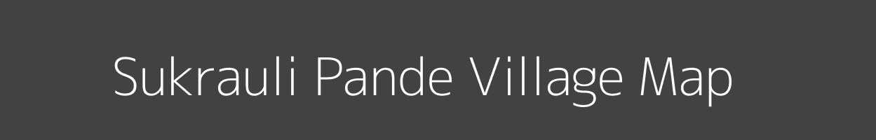 Map of Sukrauli Pande Village in Uttar Pradesh Image