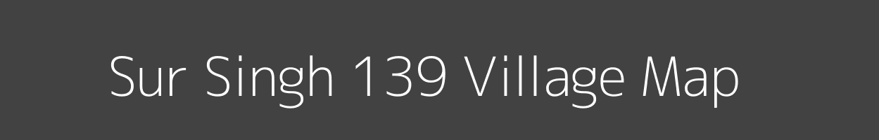 Map of Sur Singh 139 Village in Punjab Image