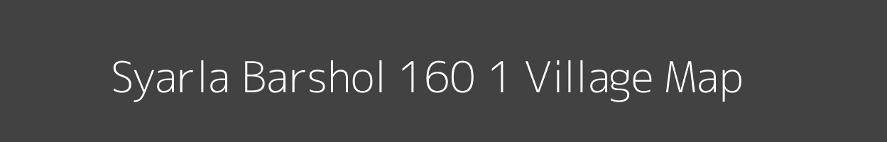 Map of Syarla Barshol 160 1 Village in Himachal Pradesh Image