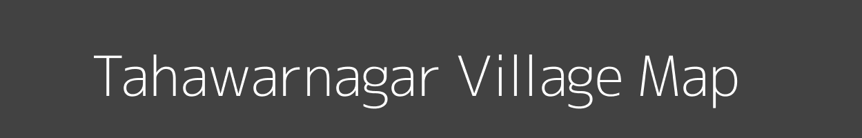 Map of Tahawarnagar Village in Bihar Image