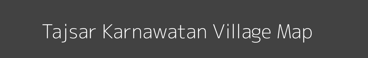 Map of Tajsar Karnawatan Village in Rajasthan Image