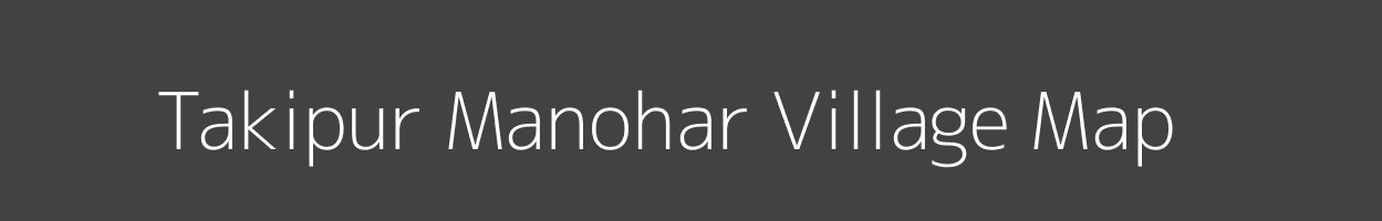 Map of Takipur Manohar Village in Uttar Pradesh Image