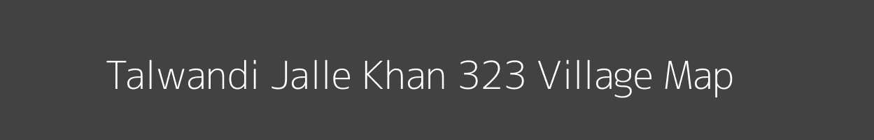 Map of Talwandi Jalle Khan 323 Village in Punjab Image