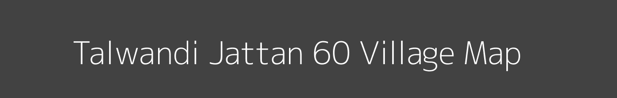 Map of Talwandi Jattan 60 Village in Punjab Image