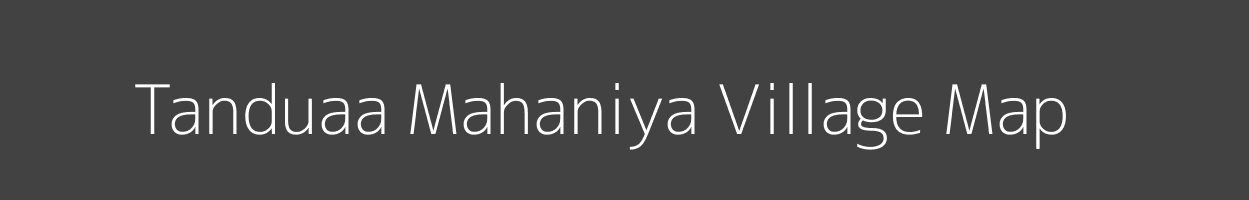Map of Tanduaa Mahaniya Village in Uttar Pradesh Image