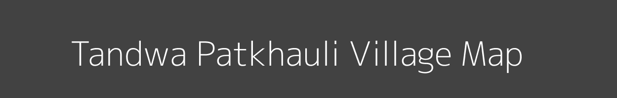 Map of Tandwa Patkhauli Village in Uttar Pradesh Image