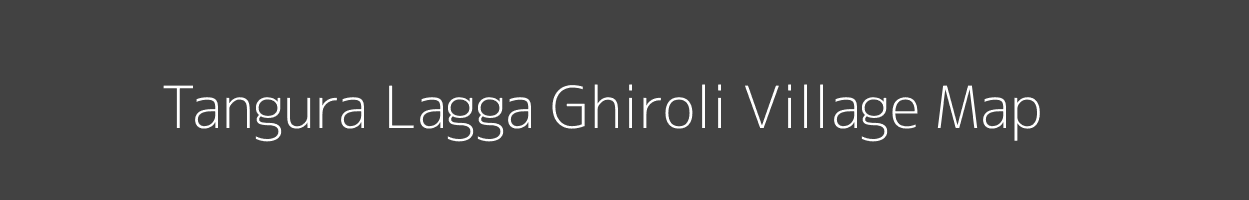 Map of Tangura Lagga Ghiroli Village in Uttarakhand Image