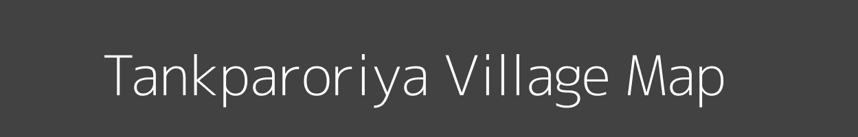 Map of Tankparoriya Village in Madhya Pradesh Image