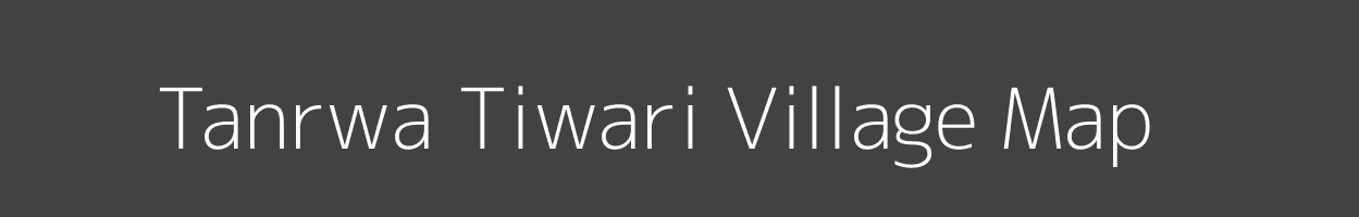 Map of Tanrwa Tiwari Village in Bihar Image