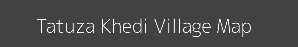 Map of Tatuza Khedi Village in Madhya Pradesh Image