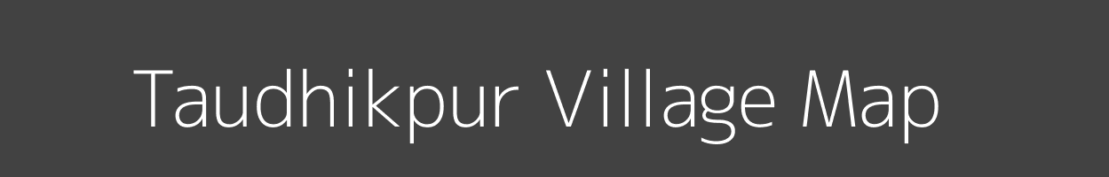 Map of Taudhikpur Village in Uttar Pradesh Image