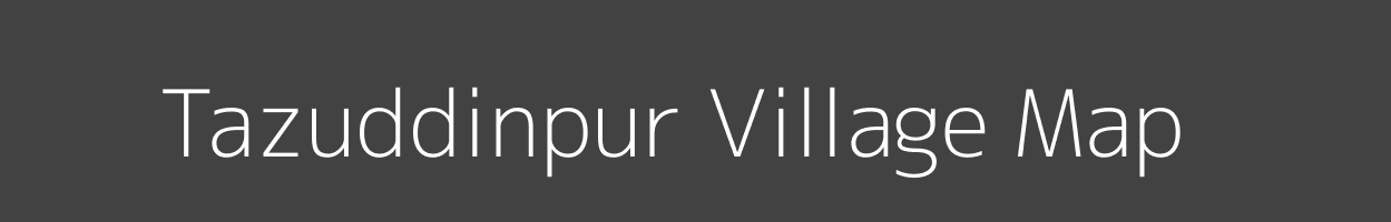 Map of Tazuddinpur Village in Uttar Pradesh Image