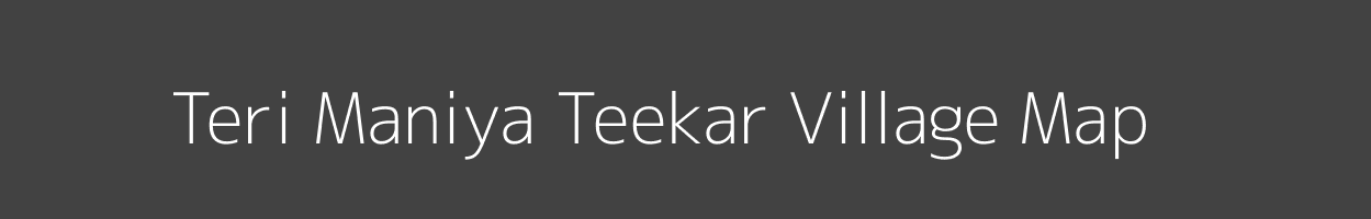 Map of Teri Maniya Teekar Village in Uttar Pradesh Image