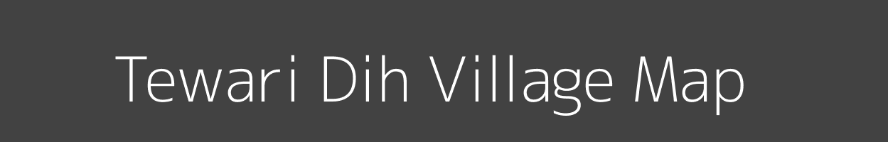 Map of Tewari Dih Village in Bihar Image