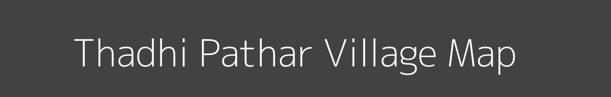 Map of Thadhi Pathar Village in Madhya Pradesh Image