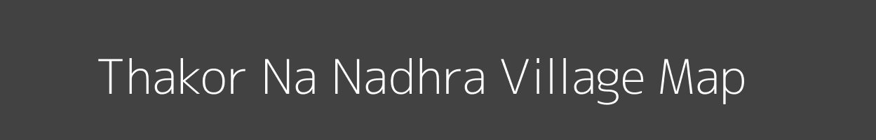 Map of Thakor Na Nadhra Village in Gujarat Image