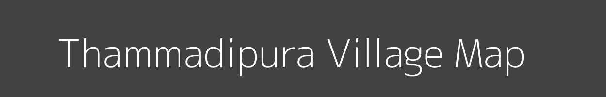 Map of Thammadipura Village in Karnataka Image