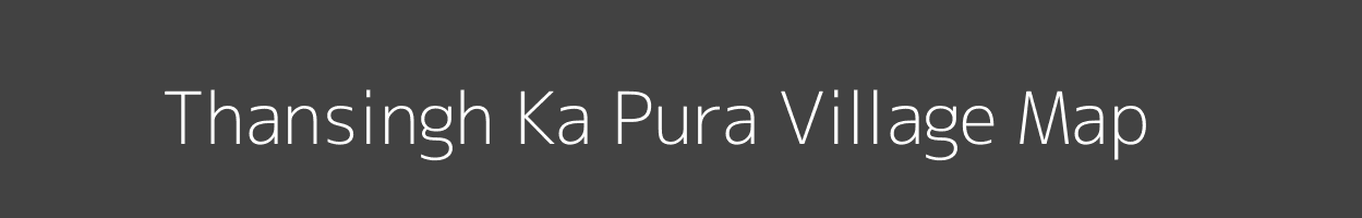 Map of Thansingh Ka Pura Village in Uttar Pradesh Image