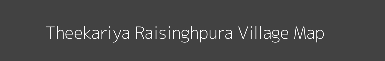 Map of Theekariya Raisinghpura Village in Rajasthan Image