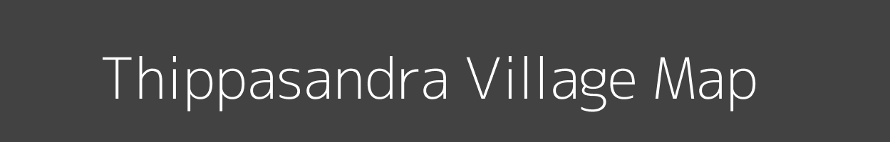 Map of Thippasandra Village in Karnataka Image