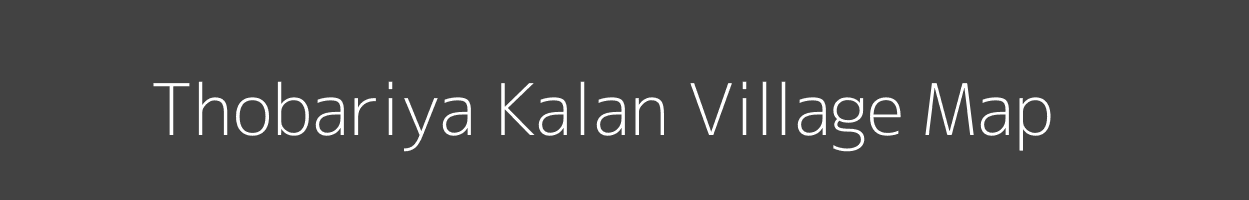 Map of Thobariya Kalan Village in Rajasthan Image