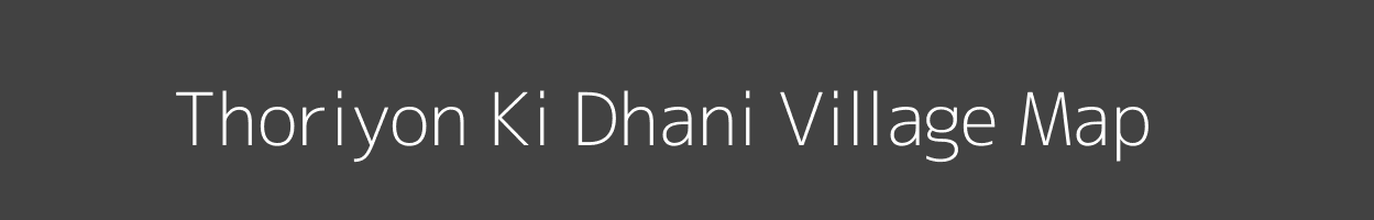 Map of Thoriyon Ki Dhani Village in Rajasthan Image