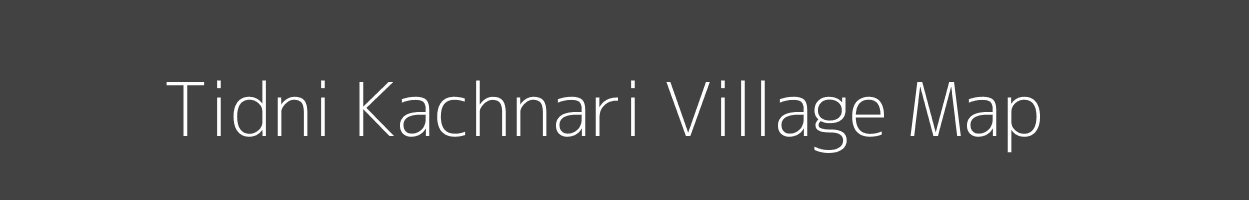 Map of Tidni Kachnari Village in Madhya Pradesh Image