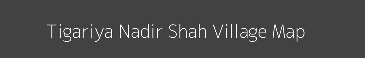 Map of Tigariya Nadir Shah Village in Uttar Pradesh Image