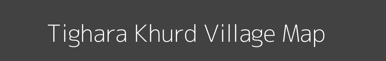 Map of Tighara Khurd Village in Madhya Pradesh Image