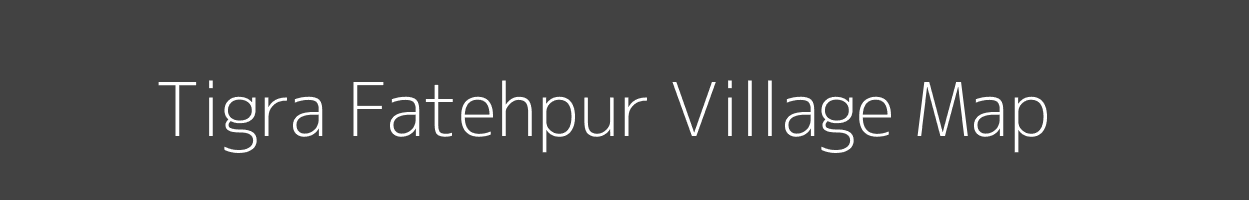 Map of Tigra Fatehpur Village in Madhya Pradesh Image