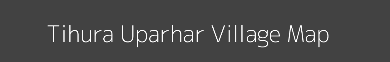 Map of Tihura Uparhar Village in Uttar Pradesh Image
