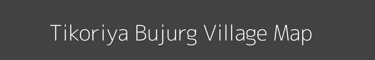 Map of Tikoriya Bujurg Village in Uttar Pradesh Image