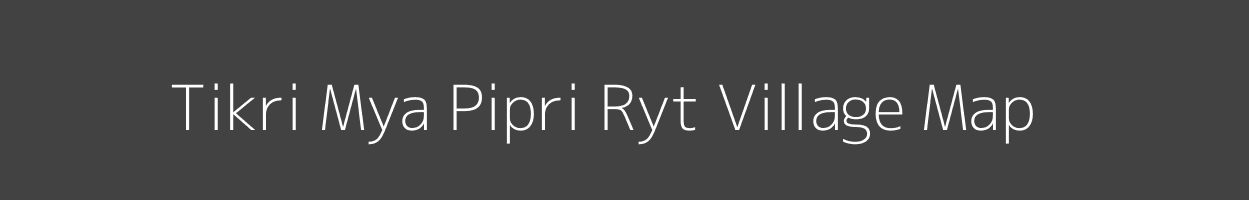 Map of Tikri Mya Pipri Ryt Village in Madhya Pradesh Image