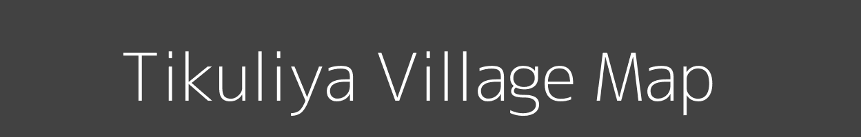 Map of Tikuliya Village in Bihar Image