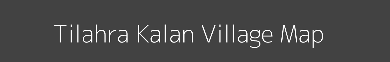 Map of Tilahra Kalan Village in Bihar Image