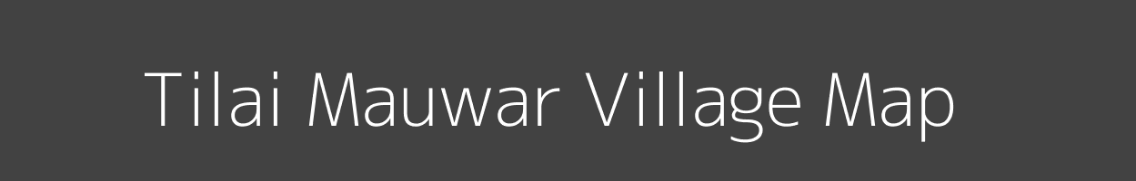 Map of Tilai Mauwar Village in Uttar Pradesh Image