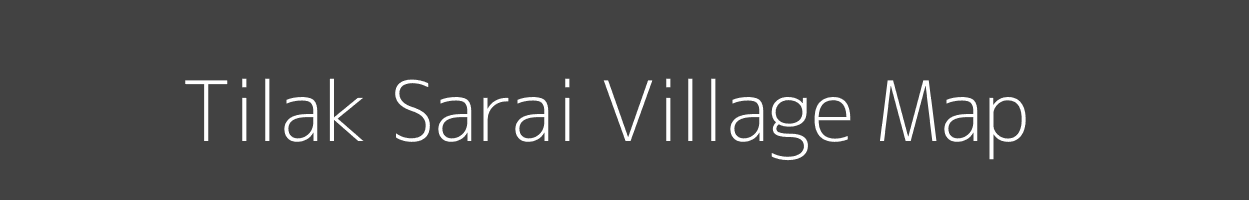 Map of Tilak Sarai Village in Uttar Pradesh Image